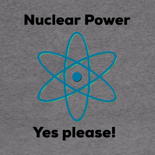 Nuclear Power - Yes Please! by AlternativeEye